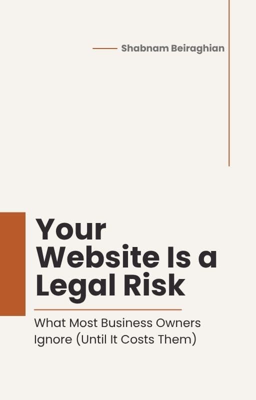 Your Website Is a Legal Risk: What Most Business Owners Ignore (Until It Costs Them)